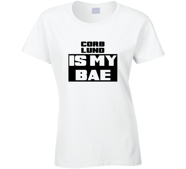 Corb Lund Is My Bae Funny Celebrities Tshirt