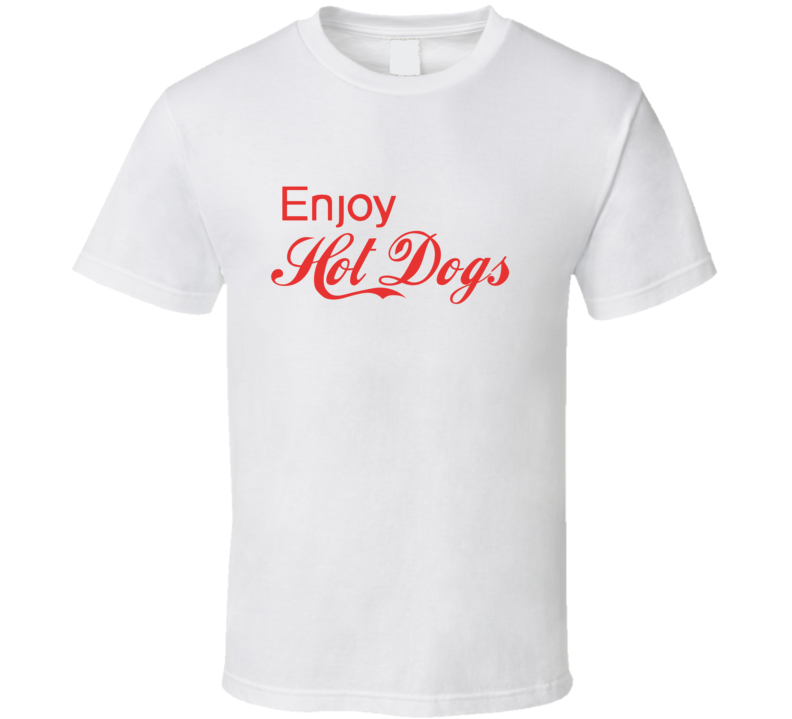 Enjoy Hot Dogs Food T Shirts