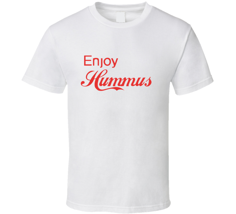 Enjoy Hummus Food T Shirts