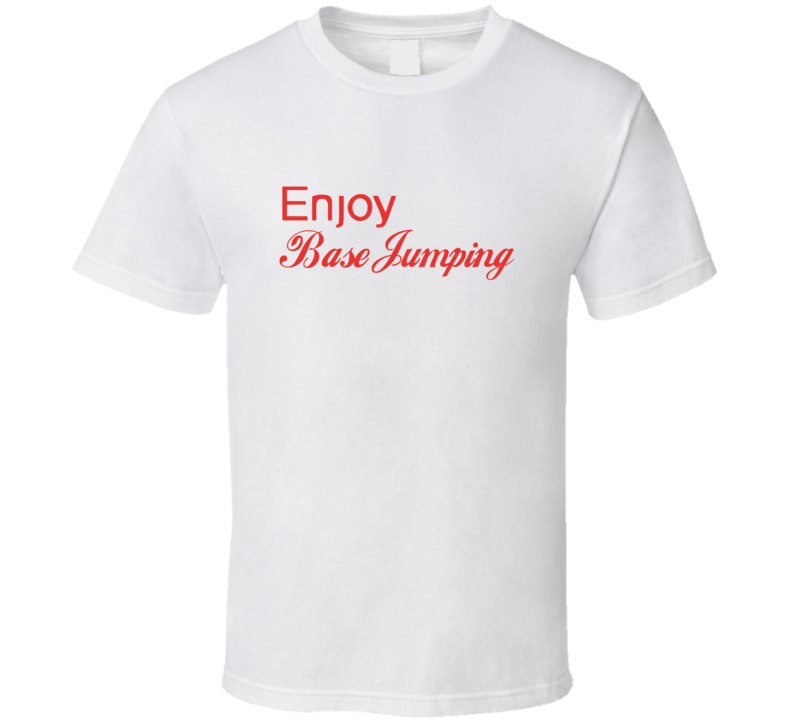 Enjoy Base Jumping Sports T Shirts