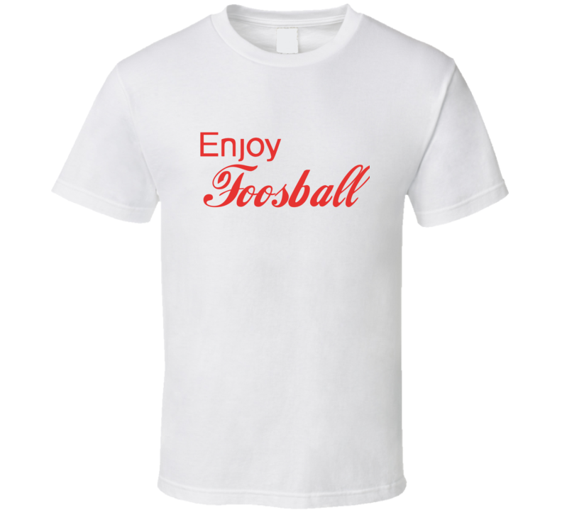 Enjoy Foosball Sports T Shirts