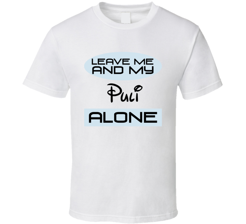 Leave Me And My Puli Alone Funny Blue T Shirt