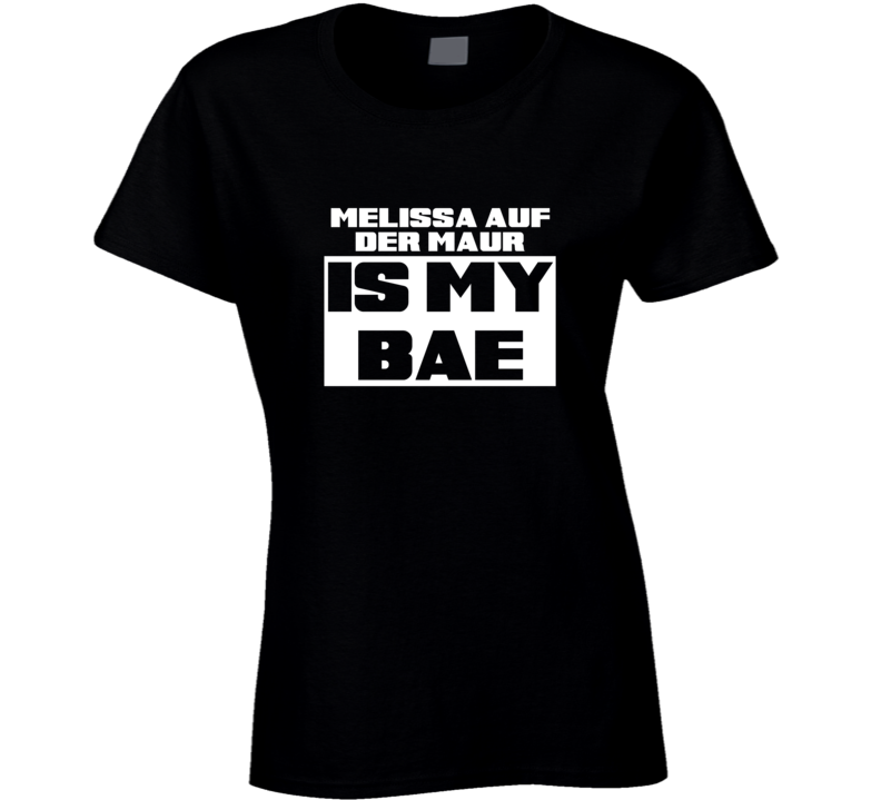 Melissa Auf Der Maur Is My Bae Celebrities Tshirt