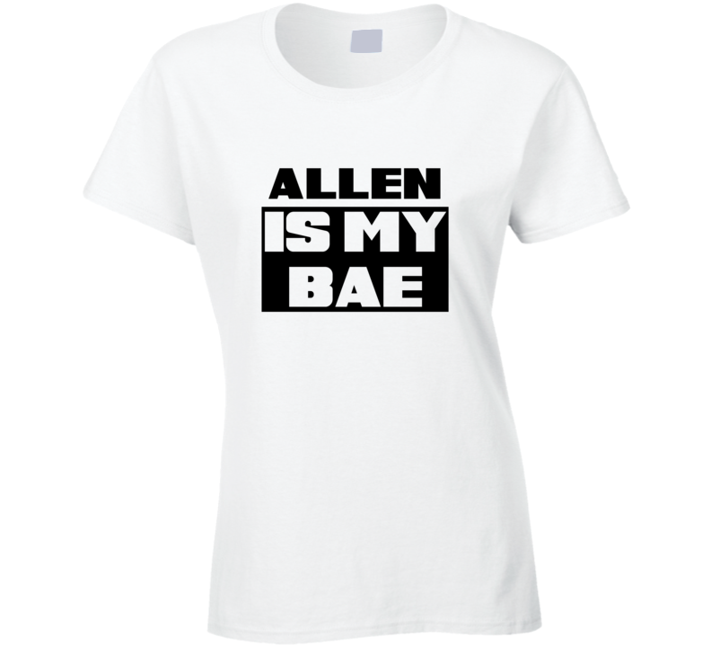 Allen      Is My Bae Funny Names Tshirt