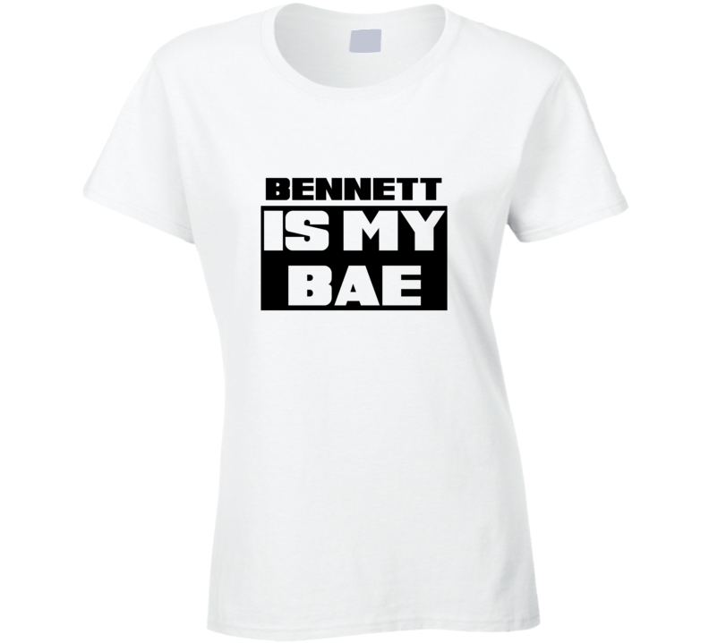 Bennett      Is My Bae Funny Names Tshirt