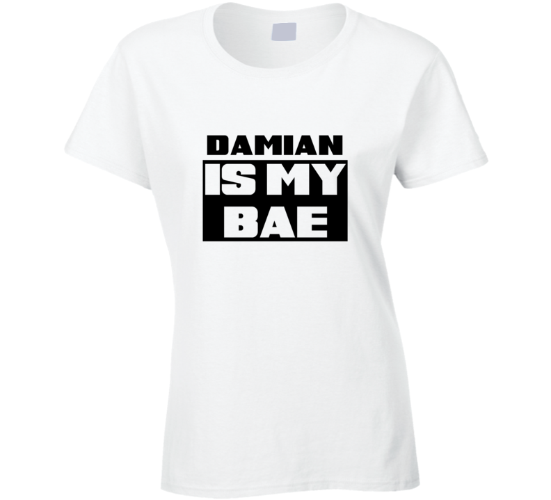 Damian      Is My Bae Funny Names Tshirt