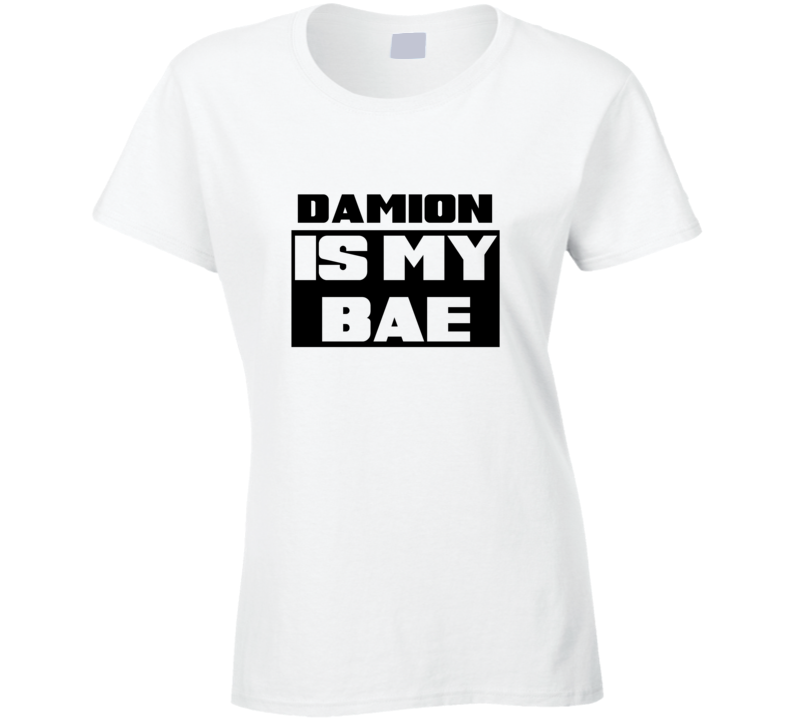 Damion      Is My Bae Funny Names Tshirt