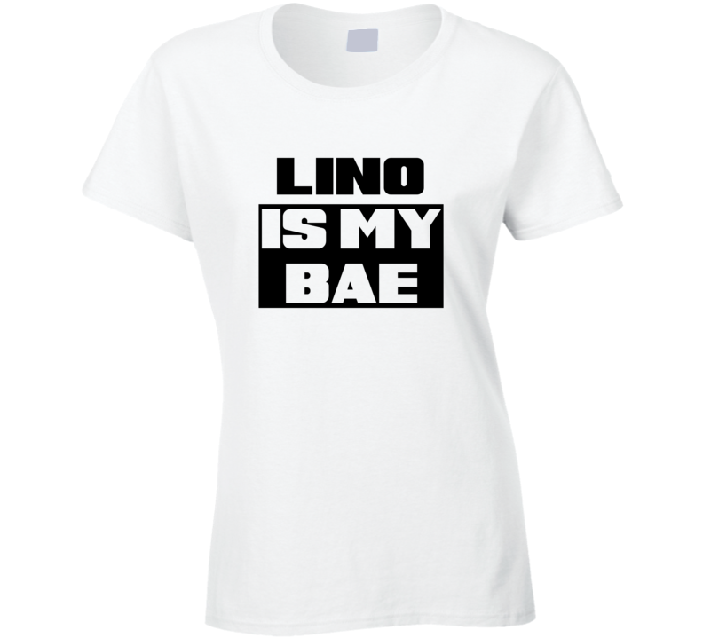 Lino      Is My Bae Funny Names Tshirt