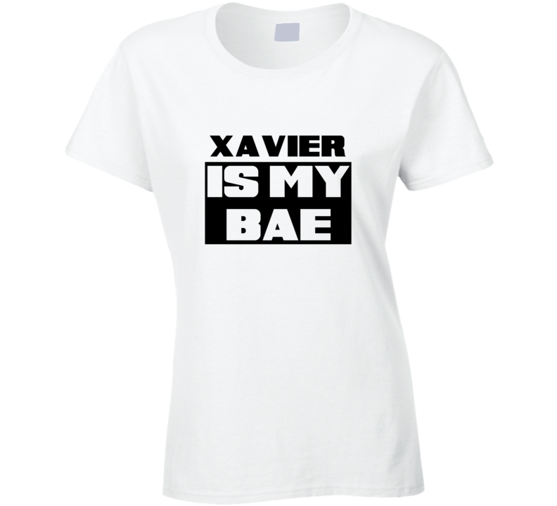 Xavier      Is My Bae Funny Names Tshirt