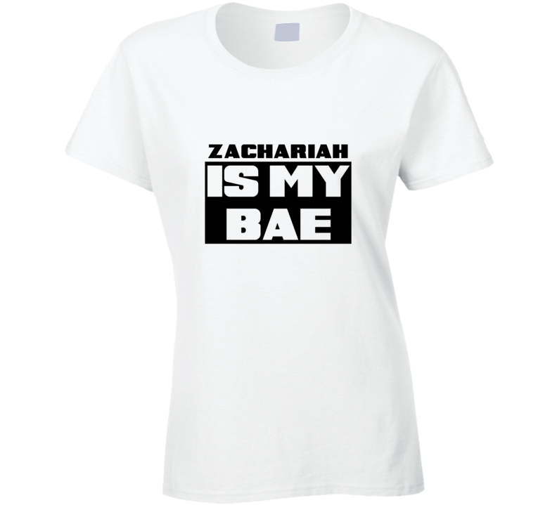 Zachariah      Is My Bae Funny Names Tshirt