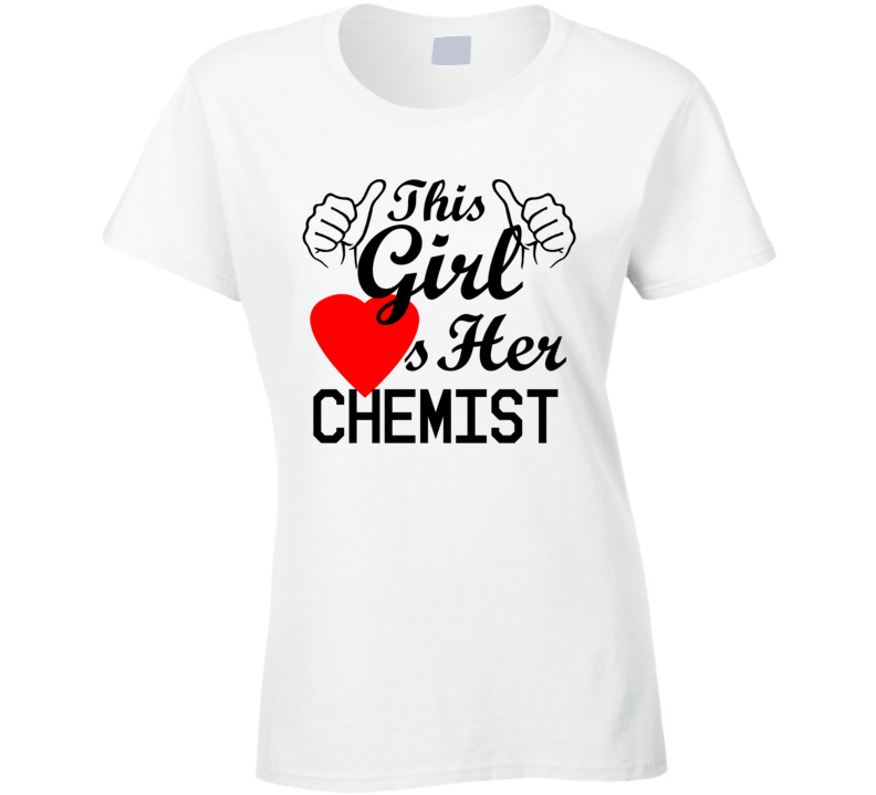 This Girl Loves Her Chemist Occupation Job Boyfriend Husband Funny Trending T Shirt