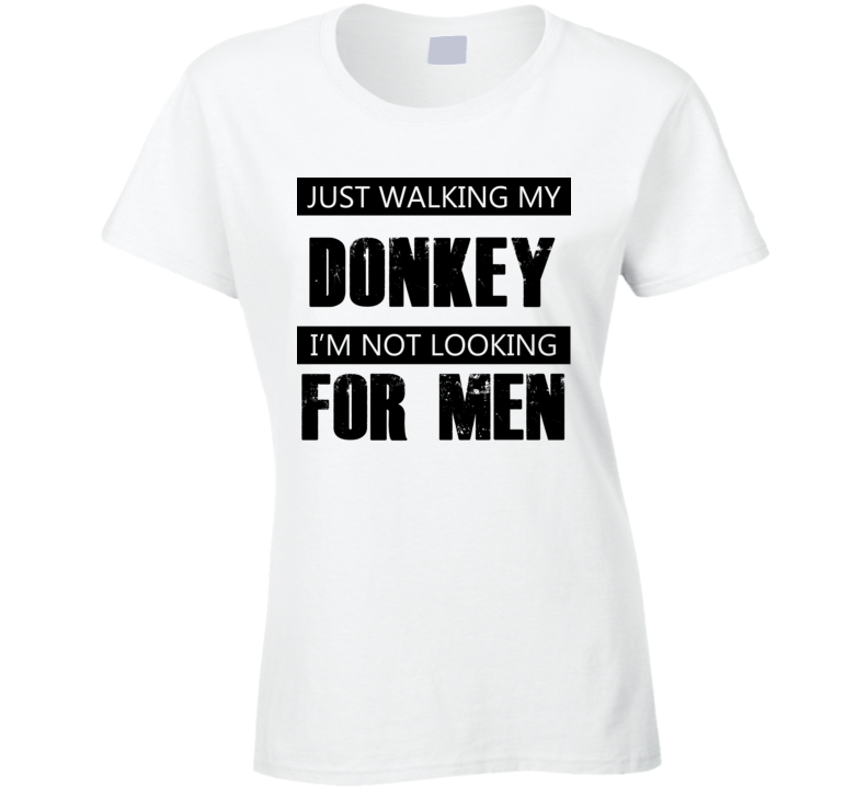 Just Walking My Dog Donkey Not Looking For Men Funny T Shirt