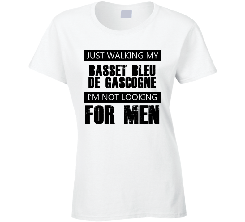 Just Walking My Dog Basset Bleu de Gascogne Not Looking For Men Funny T Shirt