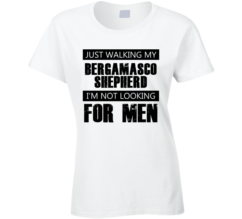 Just Walking My Dog Bergamasco Shepherd Not Looking For Men Funny T Shirt