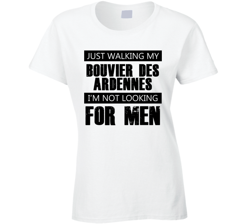 Just Walking My Dog Bouvier des Ardennes Not Looking For Men Funny T Shirt