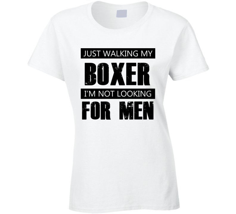 Just Walking My Dog Boxer Not Looking For Men Funny T Shirt