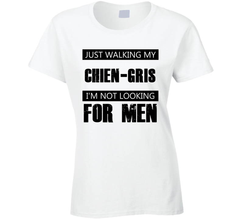 Just Walking My Dog Chien-gris Not Looking For Men Funny T Shirt