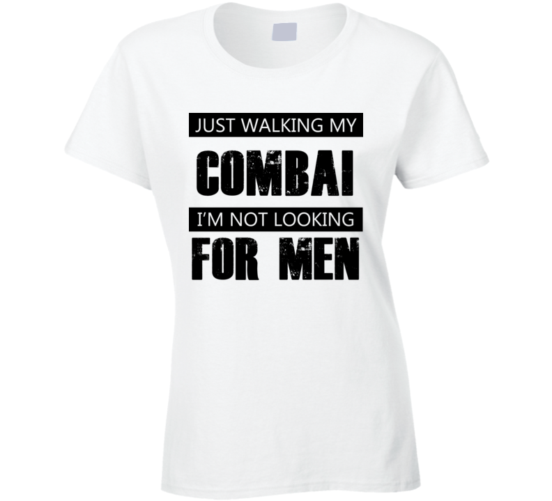 Just Walking My Dog Combai Not Looking For Men Funny T Shirt