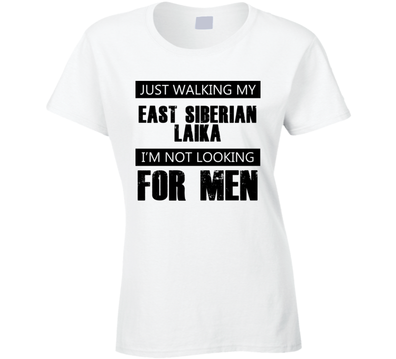 Just Walking My Dog East Siberian Laika Not Looking For Men Funny T Shirt