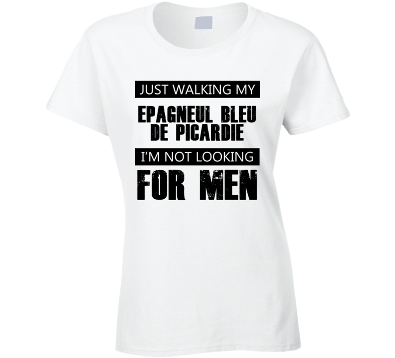 Just Walking My Dog epagneul Bleu de Picardie Not Looking For Men Funny T Shirt