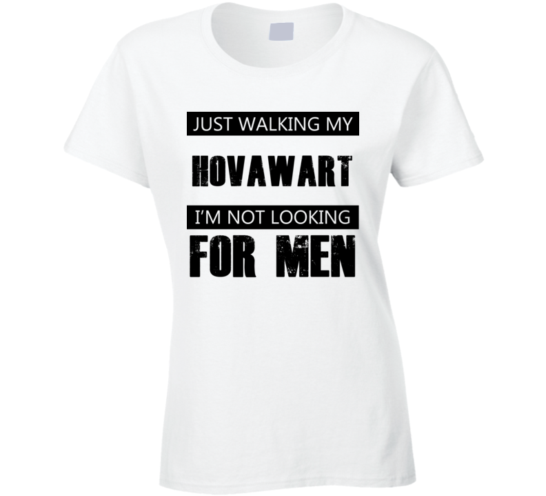 Just Walking My Dog Hovawart Not Looking For Men Funny T Shirt