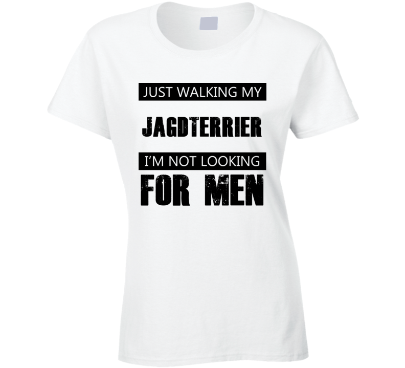 Just Walking My Dog Jagdterrier Not Looking For Men Funny T Shirt