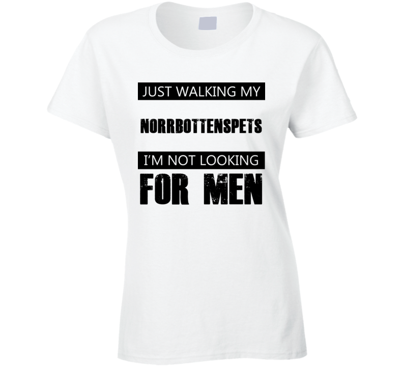 Just Walking My Dog Norrbottenspets Not Looking For Men Funny T Shirt