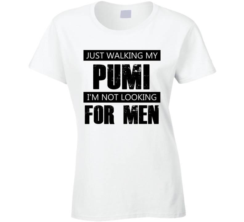 Just Walking My Dog Pumi Not Looking For Men Funny T Shirt