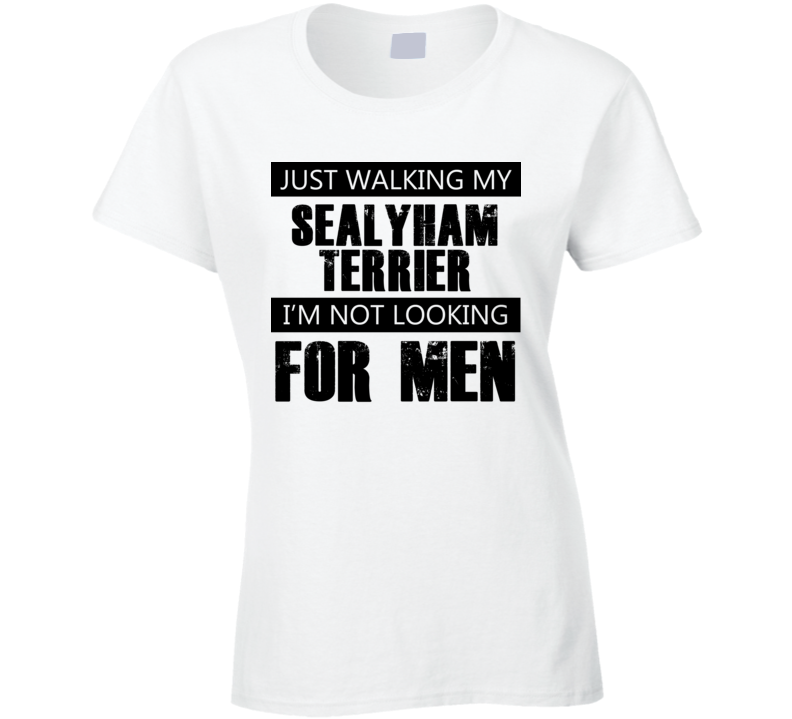 Just Walking My Dog Sealyham Terrier Not Looking For Men Funny T Shirt