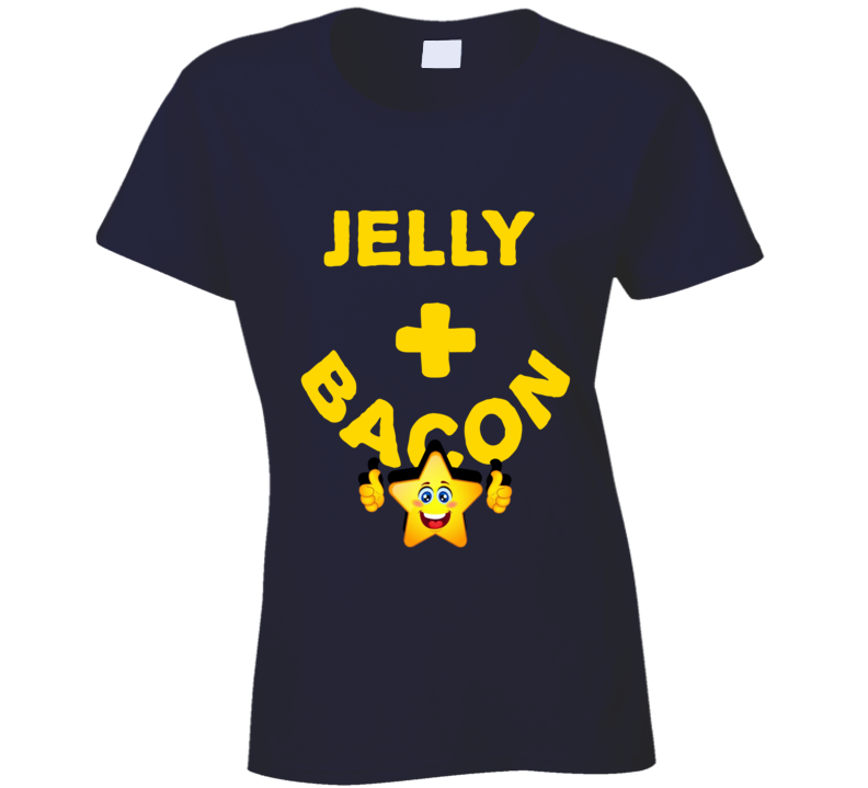 Jelly Plus Bacon Funny Love Trending Fan T Shirt