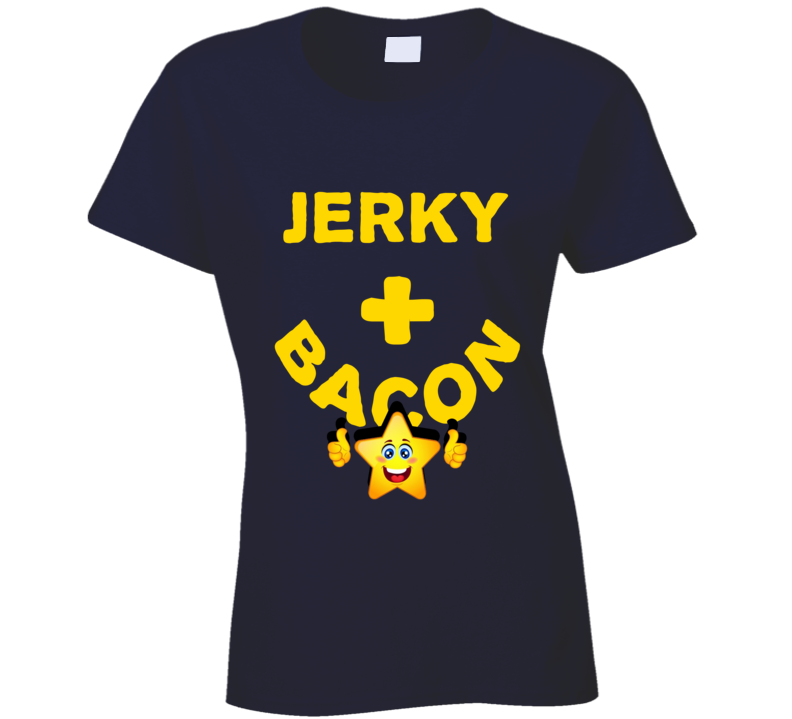 Jerky Plus Bacon Funny Love Trending Fan T Shirt