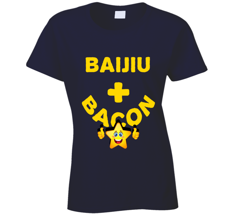 Baijiu Plus Bacon Funny Love Trending Fan T Shirt