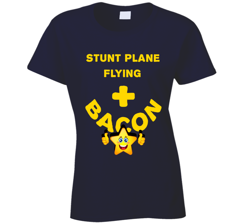 Stunt Plane Flying Plus Bacon Funny Love Trending Fan T Shirt