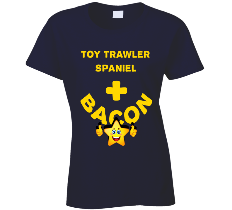 Toy Trawler Spaniel Plus Bacon Funny Love Trending Fan T Shirt