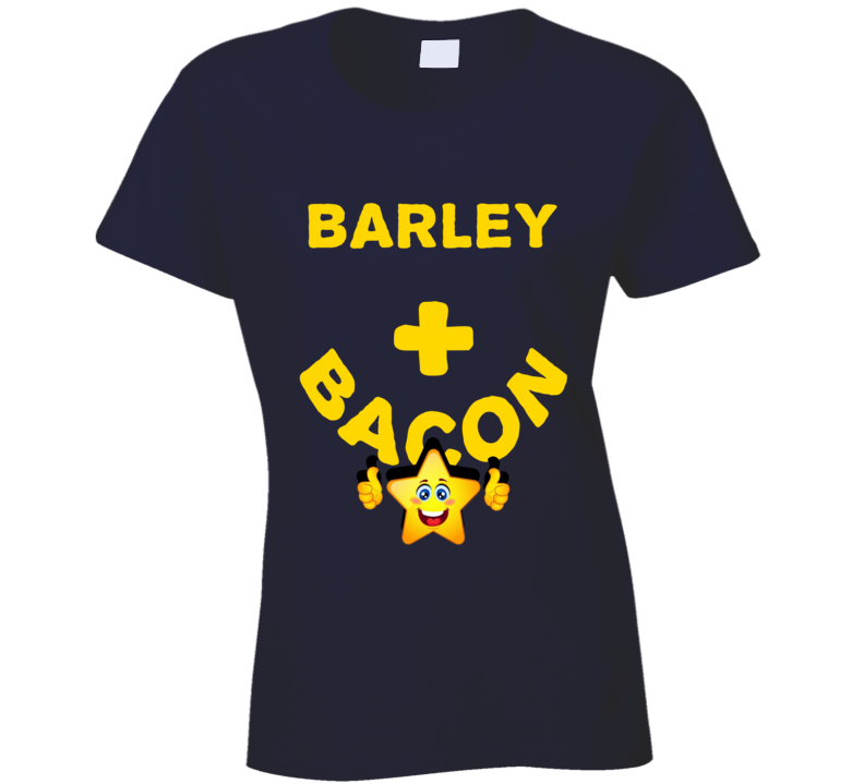 Barley Plus Bacon Funny Love Trending Fan T Shirt