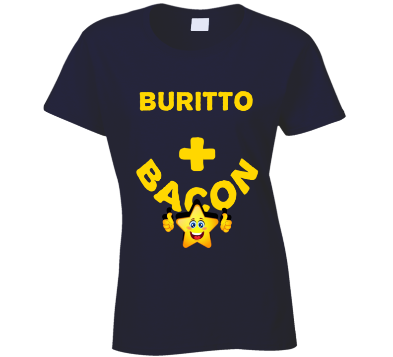 Buritto Plus Bacon Funny Love Trending Fan T Shirt