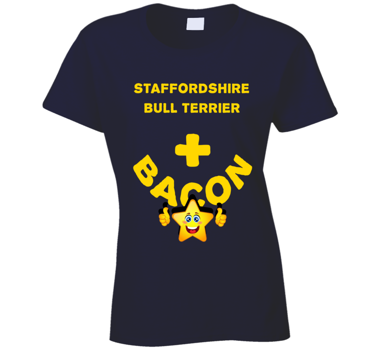 Staffordshire Bull Terrier Plus Bacon Funny Love Trending Fan T Shirt