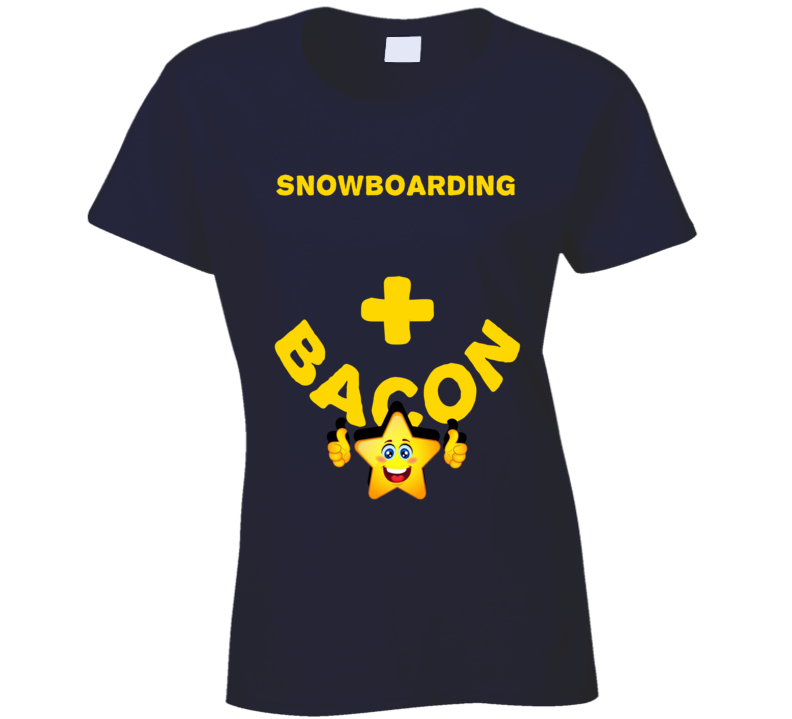 Snowboarding Plus Bacon Funny Love Trending Fan T Shirt