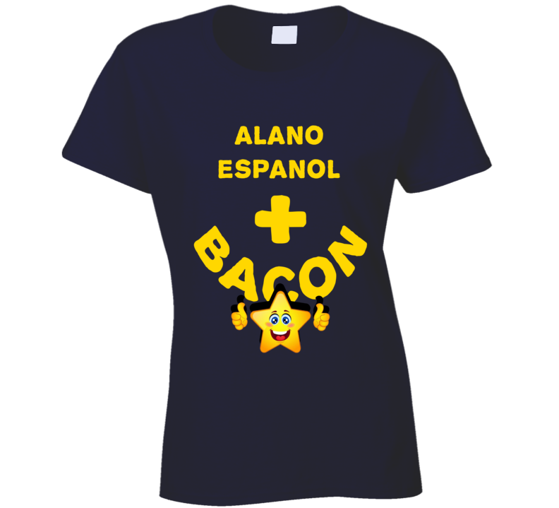 Alano Espanol Plus Bacon Funny Love Trending Fan T Shirt