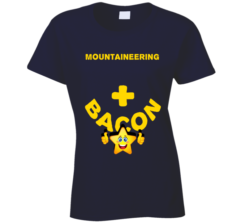 Mountaineering Plus Bacon Funny Love Trending Fan T Shirt