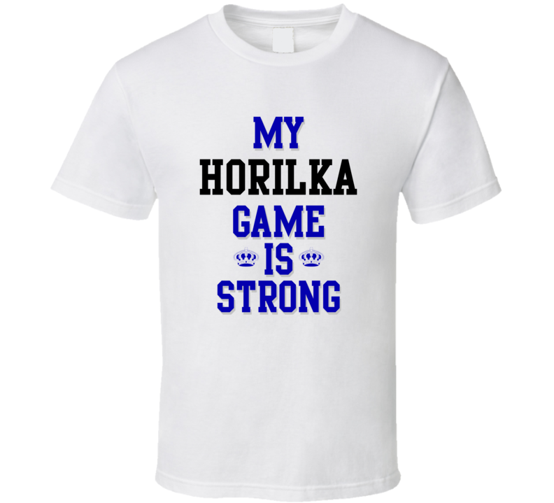 My Horilka Game Is Strong Funny Sport Drink Hobby Trending Fan T Shirt