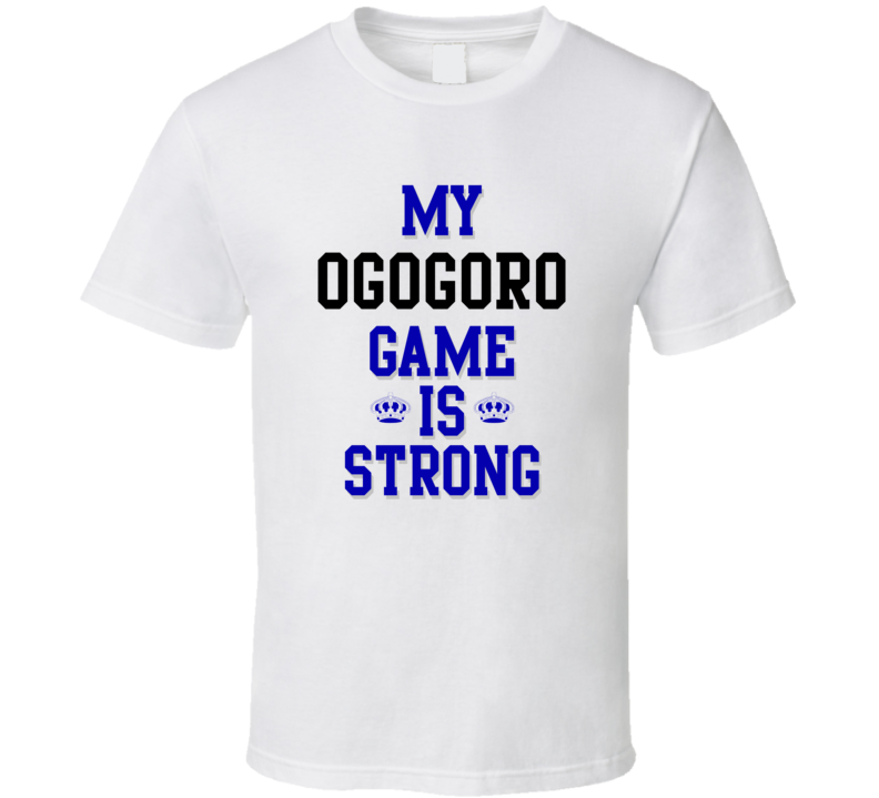 My Ogogoro Game Is Strong Funny Sport Drink Hobby Trending Fan T Shirt