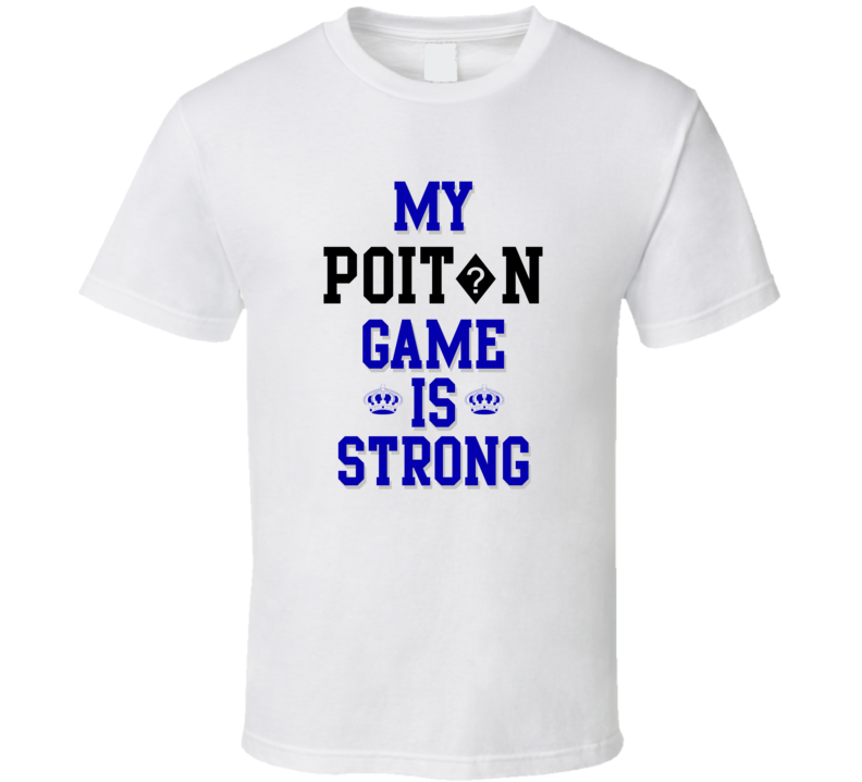 My Poit?n Game Is Strong Funny Sport Drink Hobby Trending Fan T Shirt