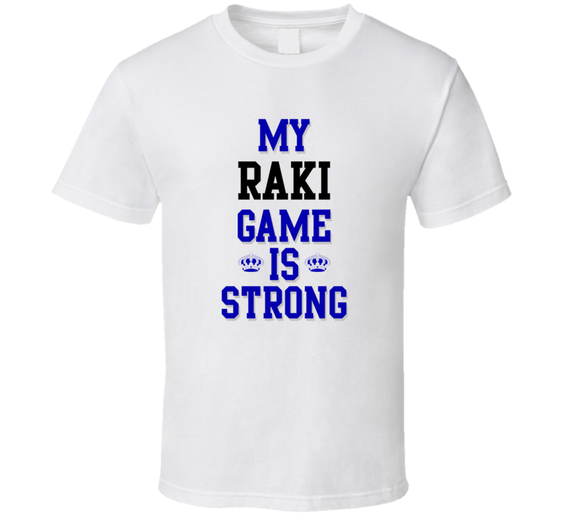 My Raki Game Is Strong Funny Sport Drink Hobby Trending Fan T Shirt