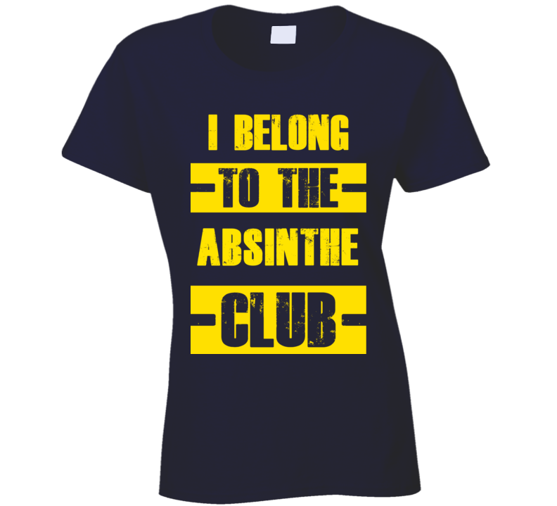 Club Funny Liquor Sport Hobby Trending Fan Absinthe T Shirt