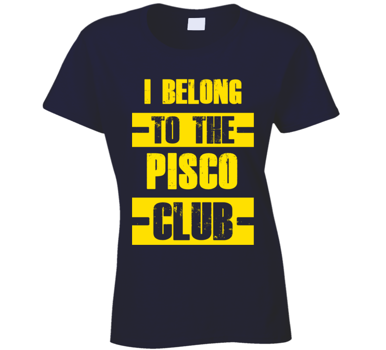 Club Funny Liquor Sport Hobby Trending Fan Pisco T Shirt