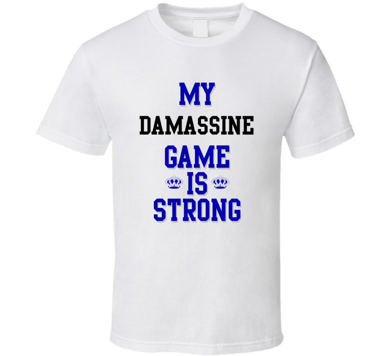 My Damassine Game Is Strong Funny Sport Drink Hobby Trending Fan T Shirt