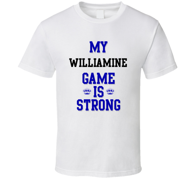 My Williamine Game Is Strong Funny Sport Drink Hobby Trending Fan T Shirt