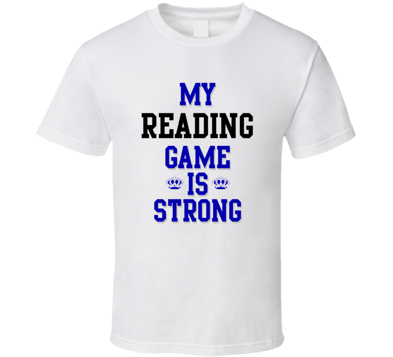 My Reading Game Is Strong Funny Sport Drink Hobby Trending Fan T Shirt