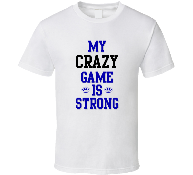 My Crazy Game Is Strong Funny Sport Drink Hobby Trending Fan T Shirt